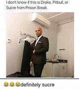 Image result for Prison Break Sucre Meme