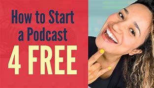 Image result for How to Start a Podcast for Free