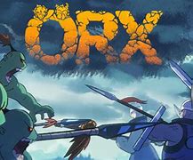 Image result for Orx