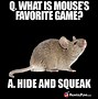 Image result for Any Mouse Meme