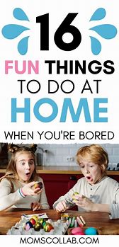 Image result for Things to Do When Your Bored for Kids