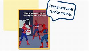 Image result for Amazing Customer Service Meme