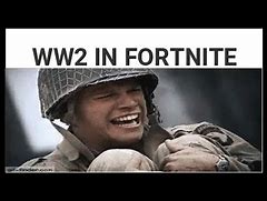 Image result for Fortnite WW2 Meme