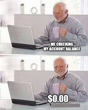 Image result for Checking Bank Account Meme