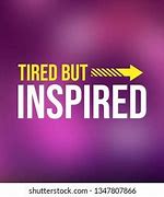 Image result for Work Tired Quotes