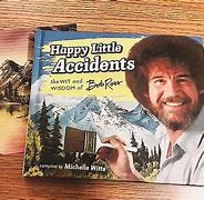 Image result for Happy Little Accidents