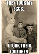 Image result for Crazy Easter Memes