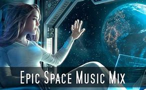 Image result for Epic Space Music