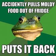 Image result for Moldy Food Meme