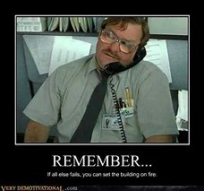 Image result for Office Space Milton Quotes