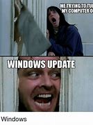 Image result for Windows 11 Update Meme