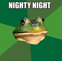 Image result for Fight Nighty Night Meme