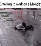 Image result for Crawling to Friday Meme