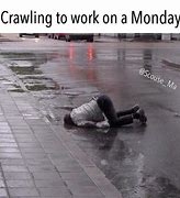 Image result for Crawling to Friday Meme