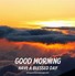 Image result for Beautiful Good Morning Blessings