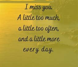 Image result for I Miss You Sayings