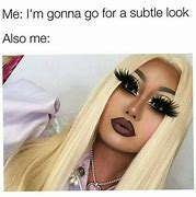 Image result for You Need Makeup Meme