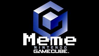Image result for GameCube Meme
