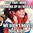 Image result for Born in the 80s Memes