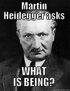 Image result for Heidegger Meme