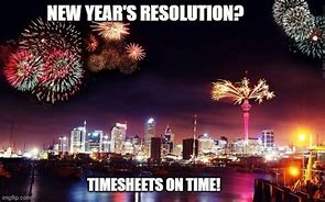 Image result for New Year Timesheet Reminder Meme