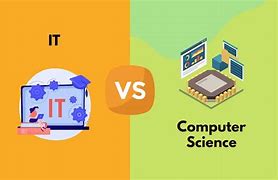 Image result for Difference Between It and Computer Science