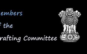 Image result for Drafting Committee Members