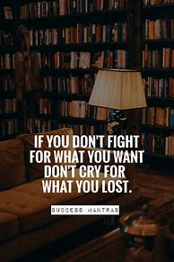 Image result for Fight for What You Want