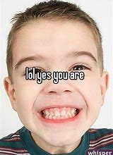 Image result for OH Yes You Are Meme