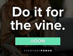 Image result for vines quotes