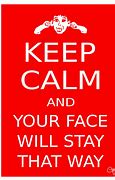 Image result for Your Face Will Stay Like That