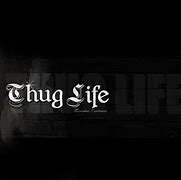 Image result for Thug Life Meme