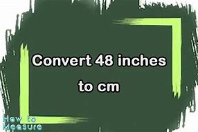 Image result for 48 Inches in Cm