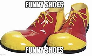 Image result for Funny Shoe Memes