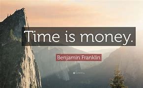 Image result for Time Is Money Quote