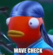 Image result for Fortnite Wave Check Meme