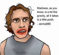 Image result for Jerma Quotes