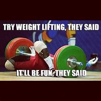 Image result for Funny Weight Lifting Memes