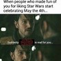 Image result for Lame May 4th Meme