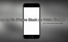 Image result for iPhone Stuck On White Screen