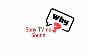 Image result for Sony TV Sound Problem