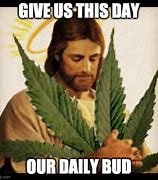 Image result for Jesus 420 Meme