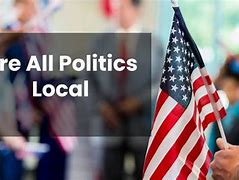 Image result for All Politics Is Local