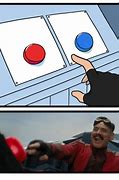 Image result for Pressing Red Button Meme