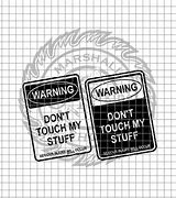 Image result for Don't Touch My Stuff SVG