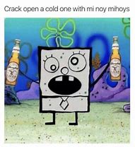 Image result for Crack Open a Cold One Meme