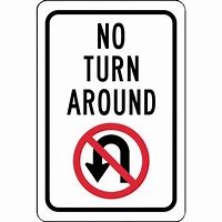 Image result for Street Sign No Turn Around