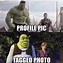 Image result for Hulk Smile Meme