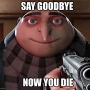 Image result for Yeah but Did You Die Meme