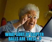Image result for Glitter Balls Meme